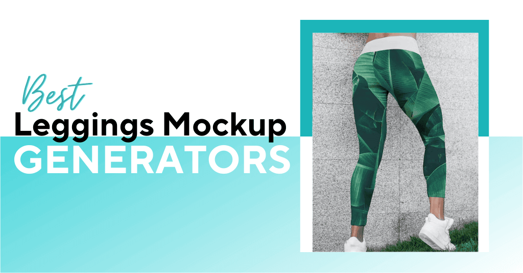Top 5 Leggings Mockup Generator To Create Beautiful Listing Images