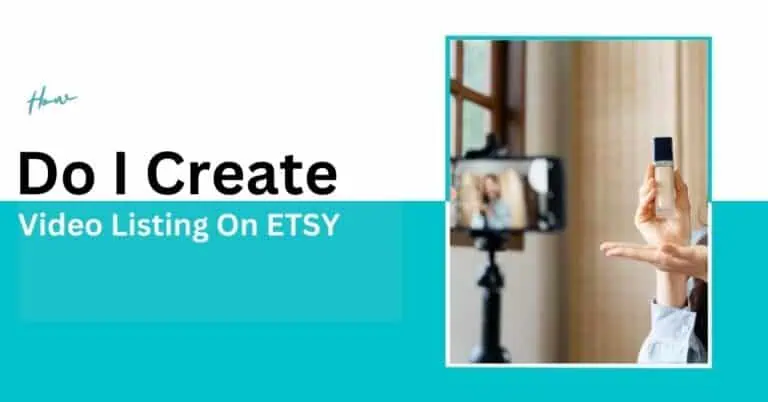 How Do I Create Video Listing On ETSY