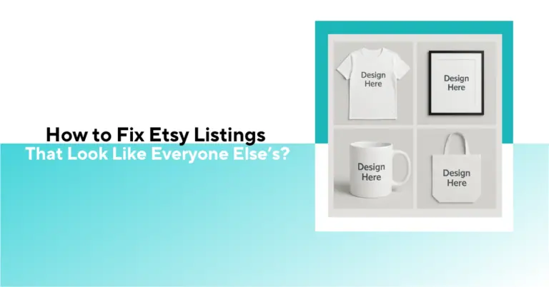 How to Fix Etsy Listings That Look Like Everyone Else’s