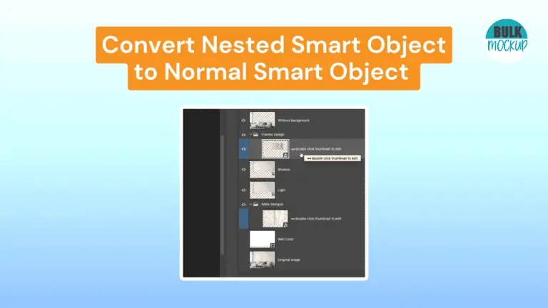 Convert Nested Smart Object to Normal Smart Object in Wall Art Templates